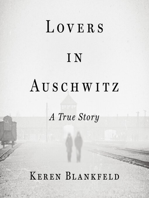 Title details for Lovers in Auschwitz by Keren Blankfeld - Available